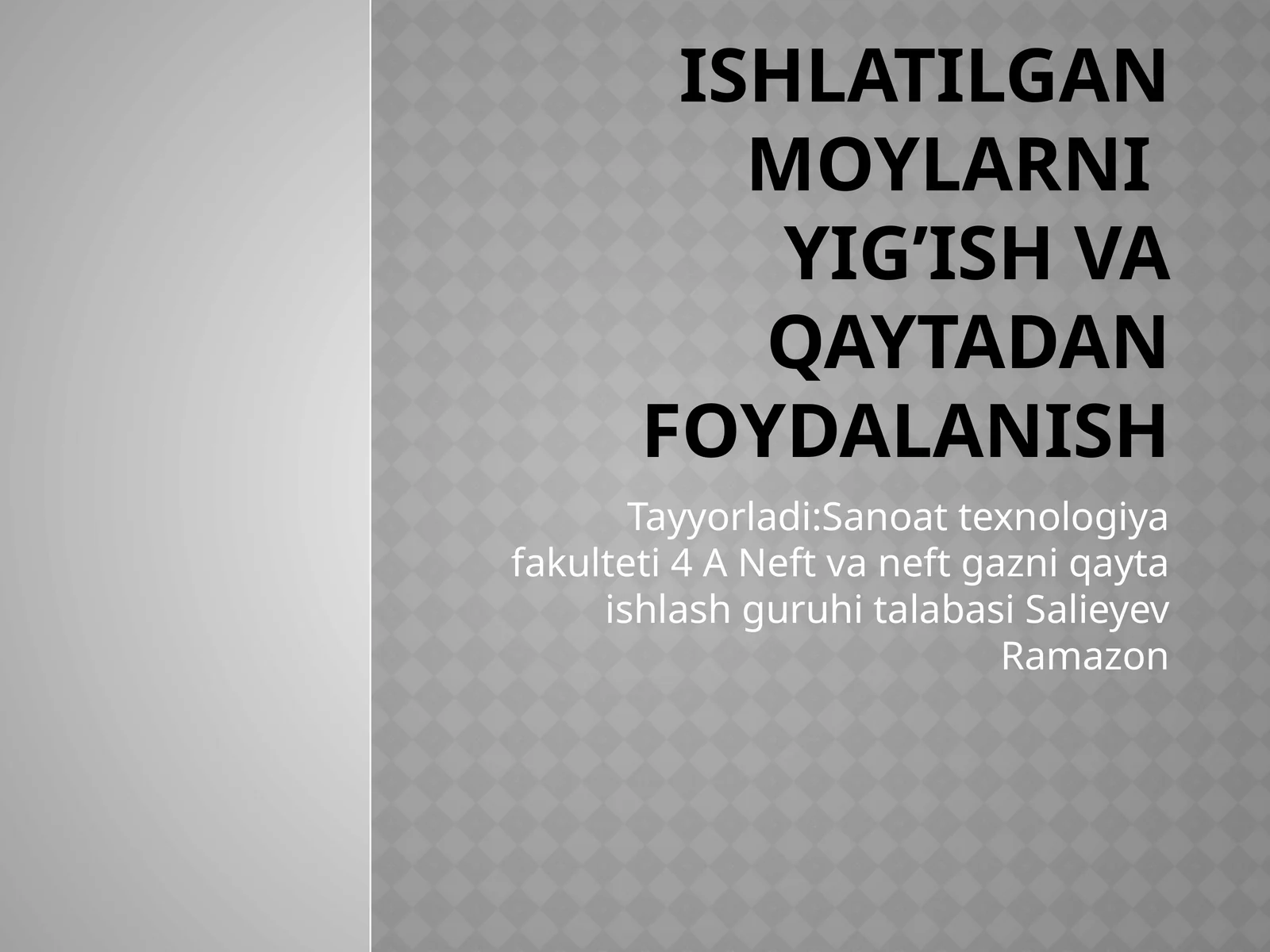 Ishlatilganmoylarniyig’ishvaqaytadanfoydalanish