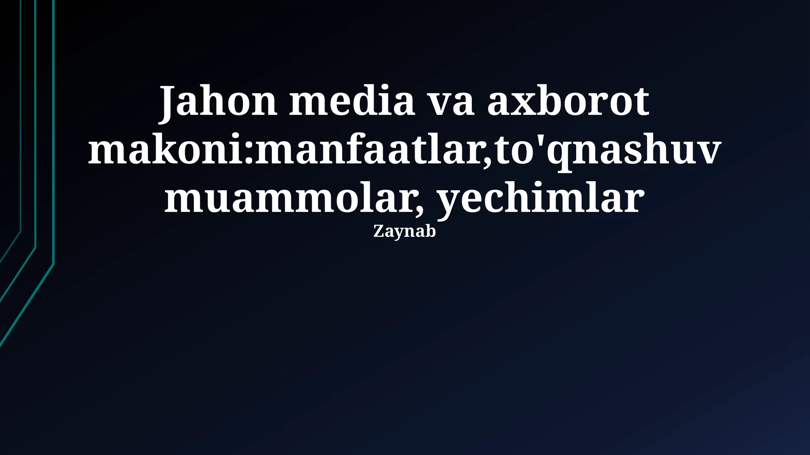 Jahon media va axborot makoni:manfaatlar,to'qnashuv muammolar, yechimlar