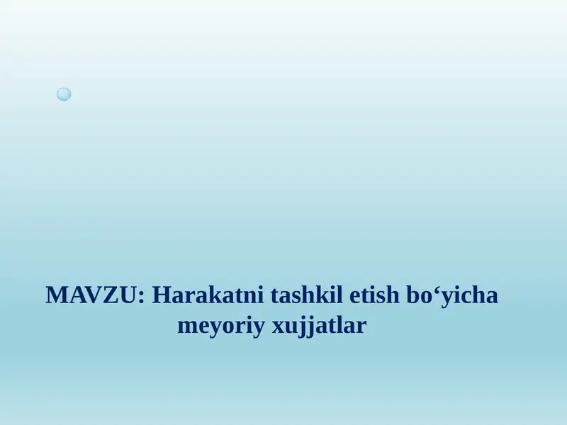 Harakatni tashkil etish bo‘yicha meyoriy xujjatlar