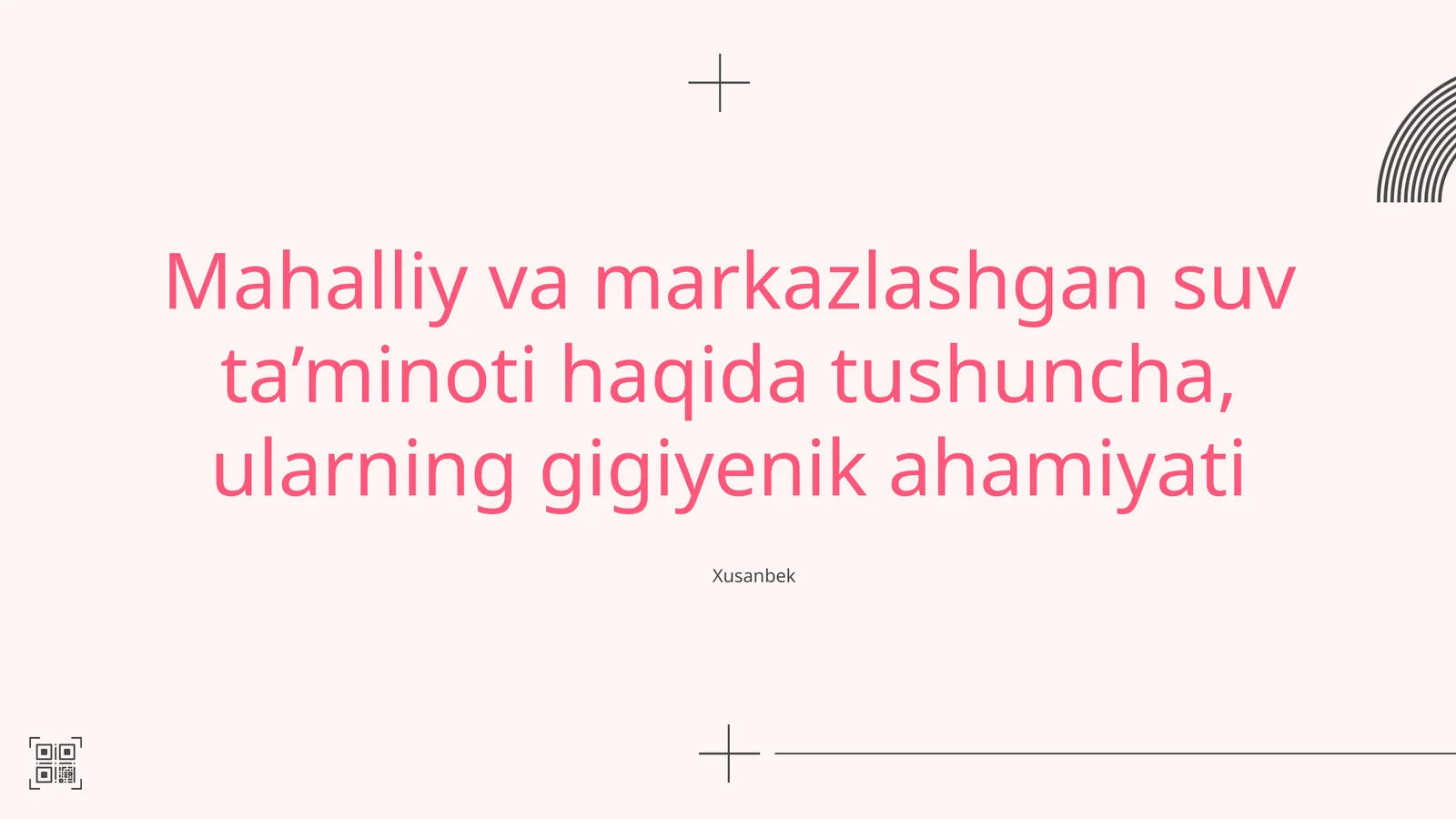 Mahalliy va markazlashgan suv ta’minoti haqida tushuncha, ularning gigiyenik ahamiyati