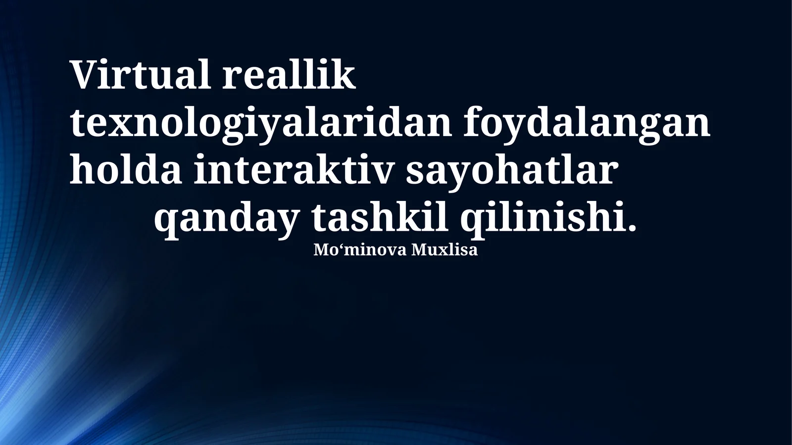 Virtual reallik texnologiyalaridan foydalangan holda interaktiv sayohatlar qanday tashkil qilinishi
