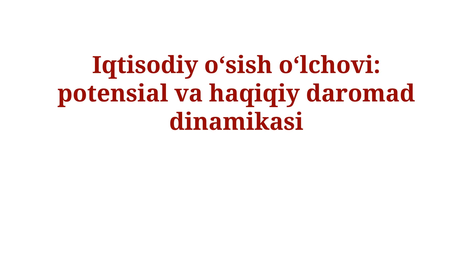 Iqtisodiy o‘sish o‘lchovi: potensial va haqiqiy daromad dinamikasi