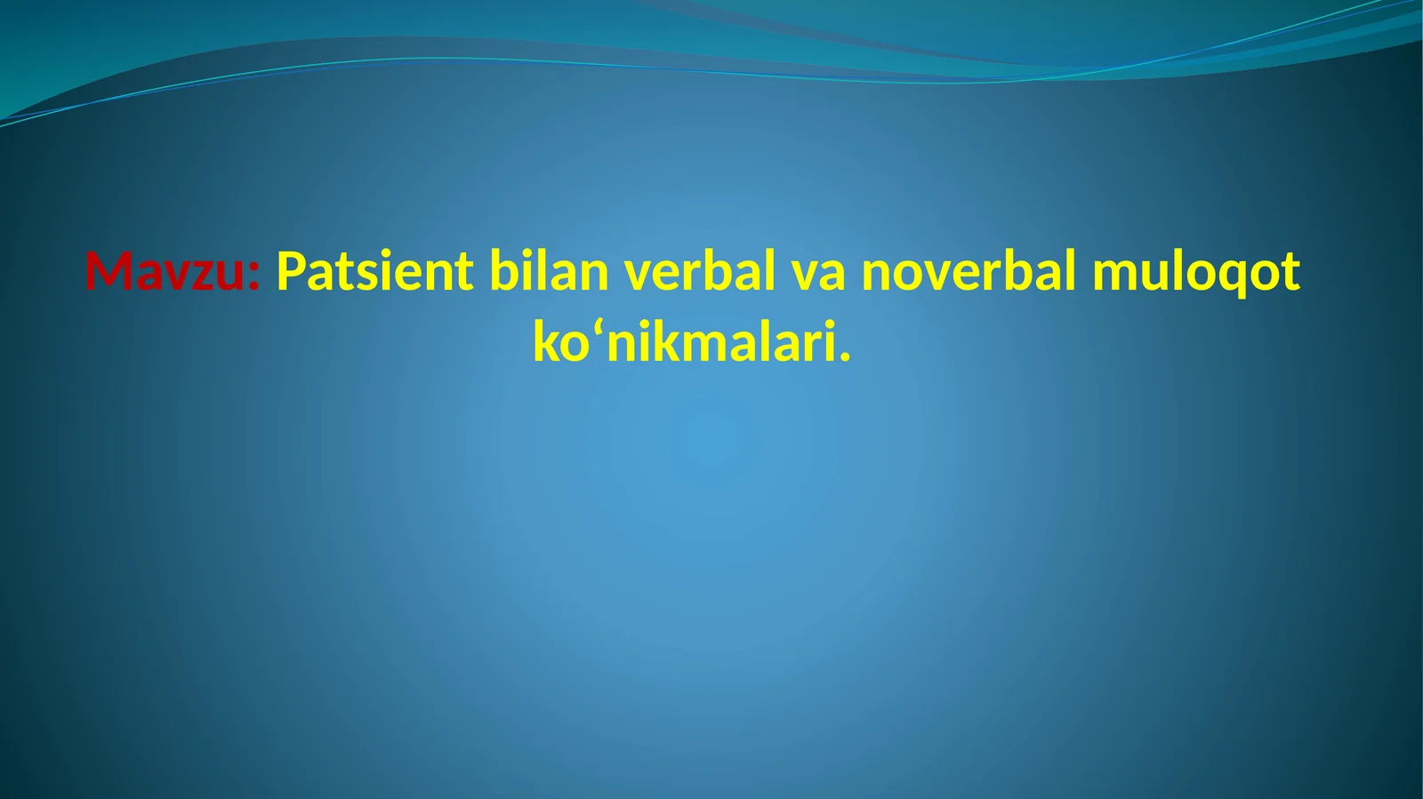 Patsient bilan verbal va noverbal muloqot koʻnikmalari