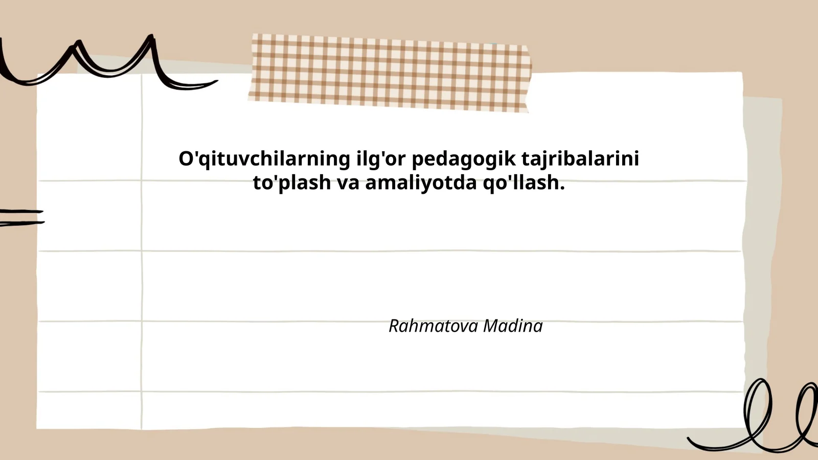 O'qituvchilarning ilg'or pedagogik tajribalarini to'plash va amaliyotda qo'llash. Rahmatova Madina