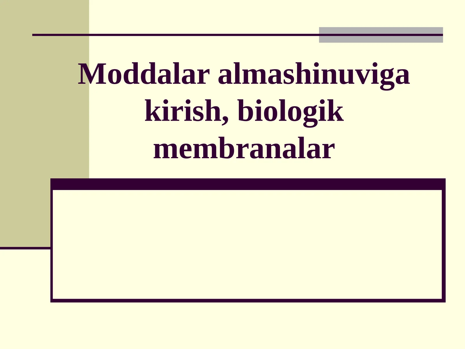 Moddalar almashinuviga kirish, biologik membranalar