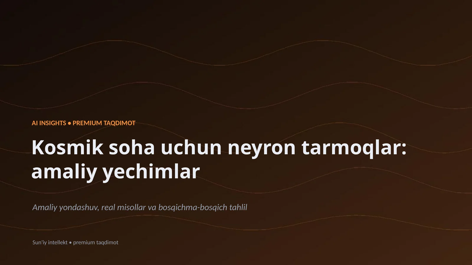 Kosmik soha uchun neyron tarmoqlar: amaliy yechimlar