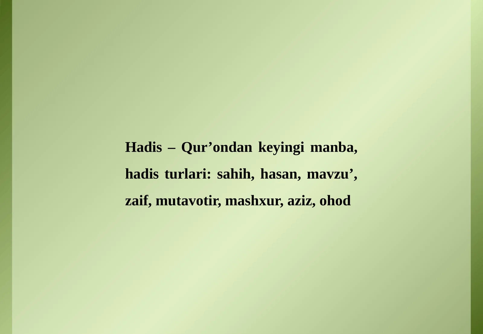 Hadis – Qur’ondan keyingi manba, hadis turlari
