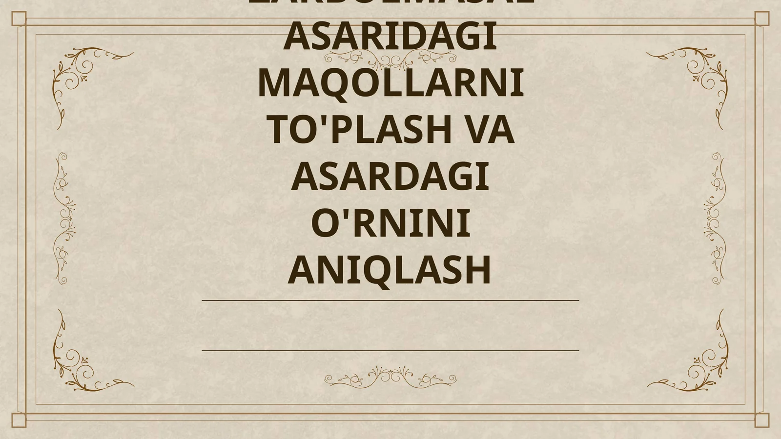 "ZARBULMASAL" ASARIDAGI MAQOLLARNI TO'PLASH VA ASARDAGI O'RNINI ANIQLASH