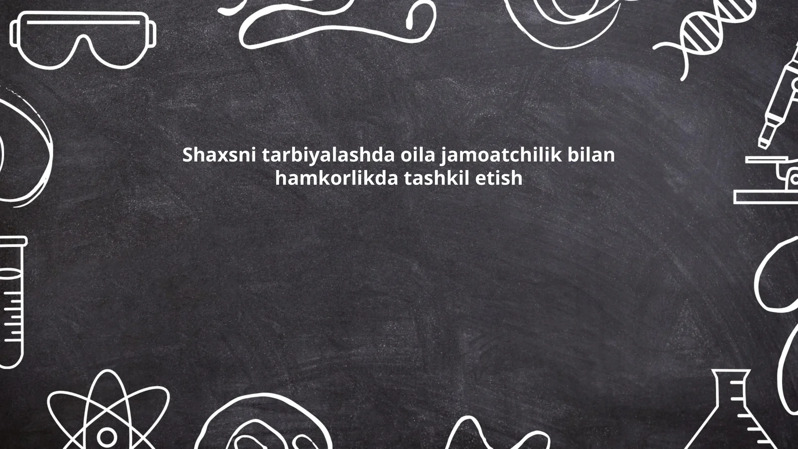 Shaxsni tarbiyalashda oila jamoatchilik bilan hamkorlikda tashkil etish