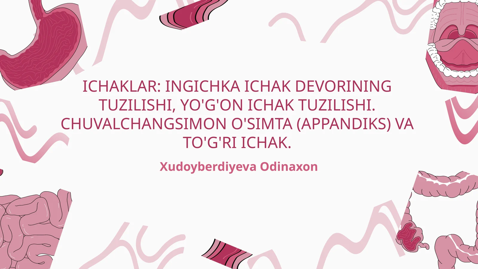 ICHAKLAR: INGICHKA ICHAK DEVORINING TUZILISHI, YO'G'ON ICHAK TUZILISHI. CHUVALCHANGSIMON O'SIMTA (APPANDIKS) VA TO'G'RI ICHAK