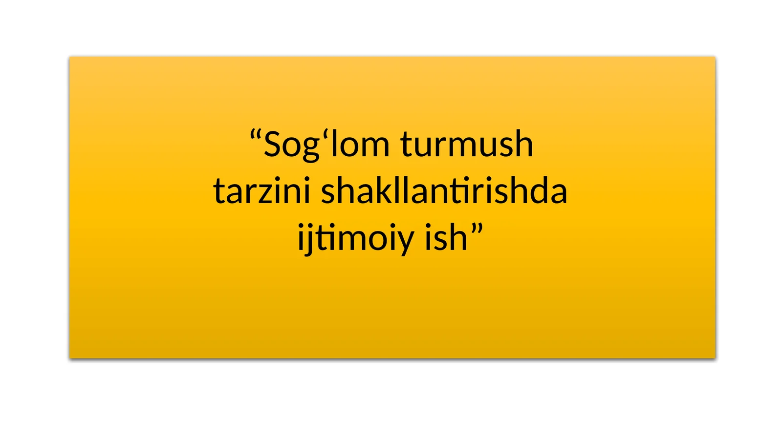 Sog‘lom turmush tarzini shakllantirishda ijtimoiy ish