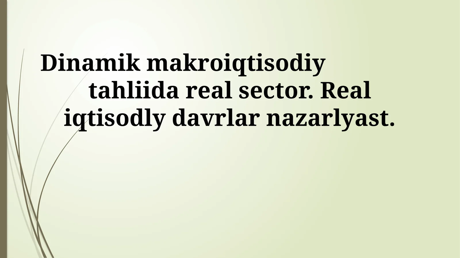 Dinamik makroiqtisodiy tahliida real sector