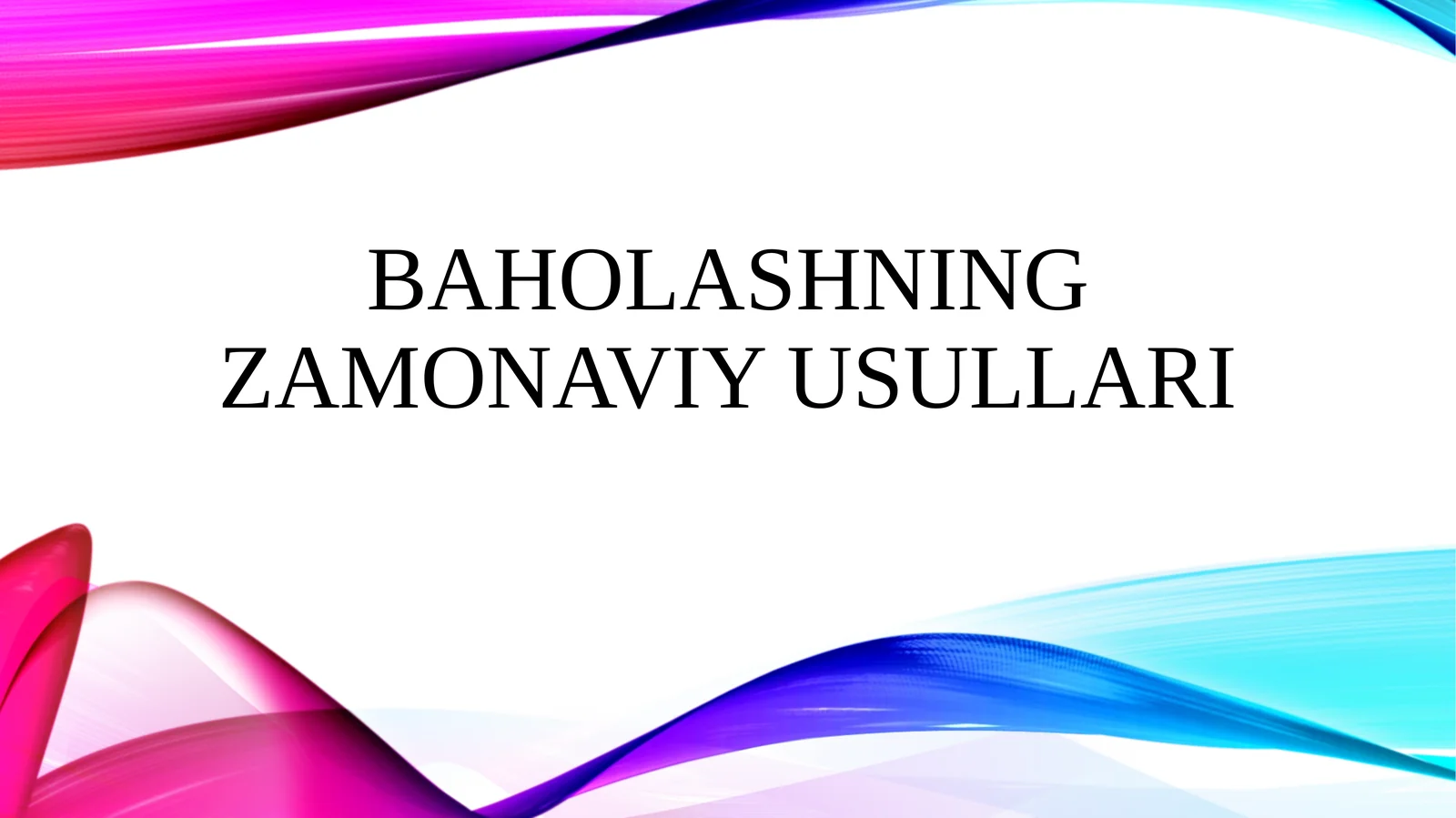 Baholashning zamonaviy usullari
