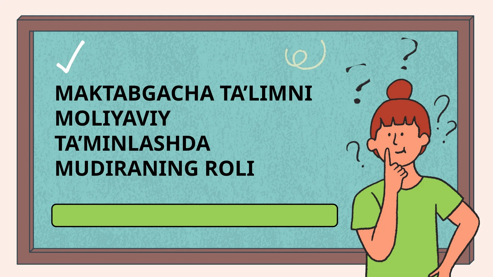 MAKTABGACHA TA’LIMNI MOLIYAVIY TA’MINLASHDA MUDIRANING ROLI