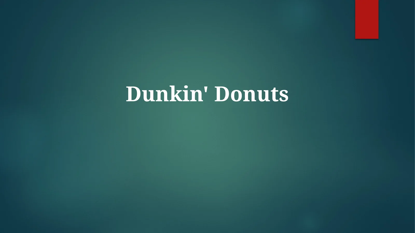 Dunkin' Donuts
