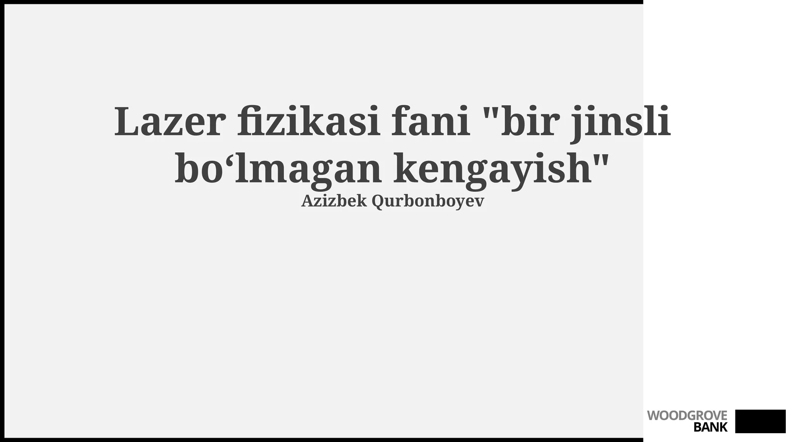 Lazer fizikasi fani "bir jinsli boʻlmagan kengayish"