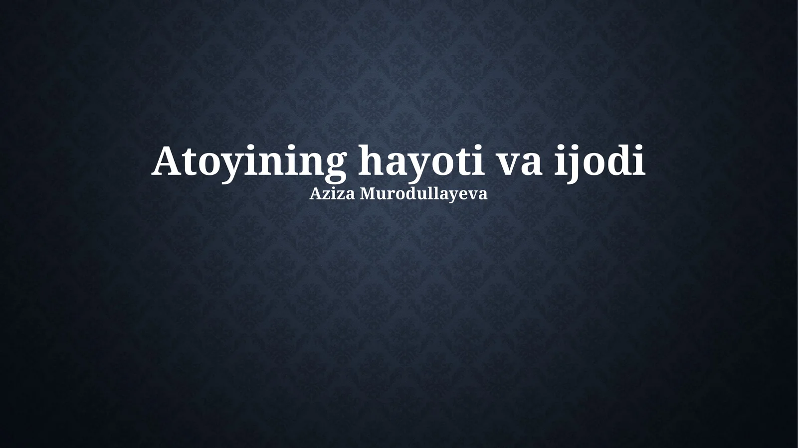 Atoyining hayoti va ijodi