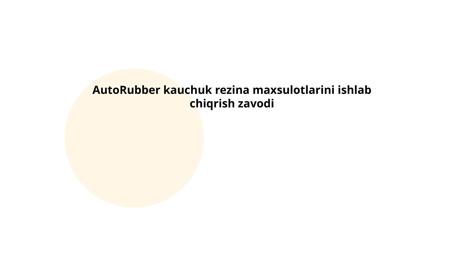 AutoRubber kauchuk rezina maxsulotlarini ishlab chiqrish zavodi
