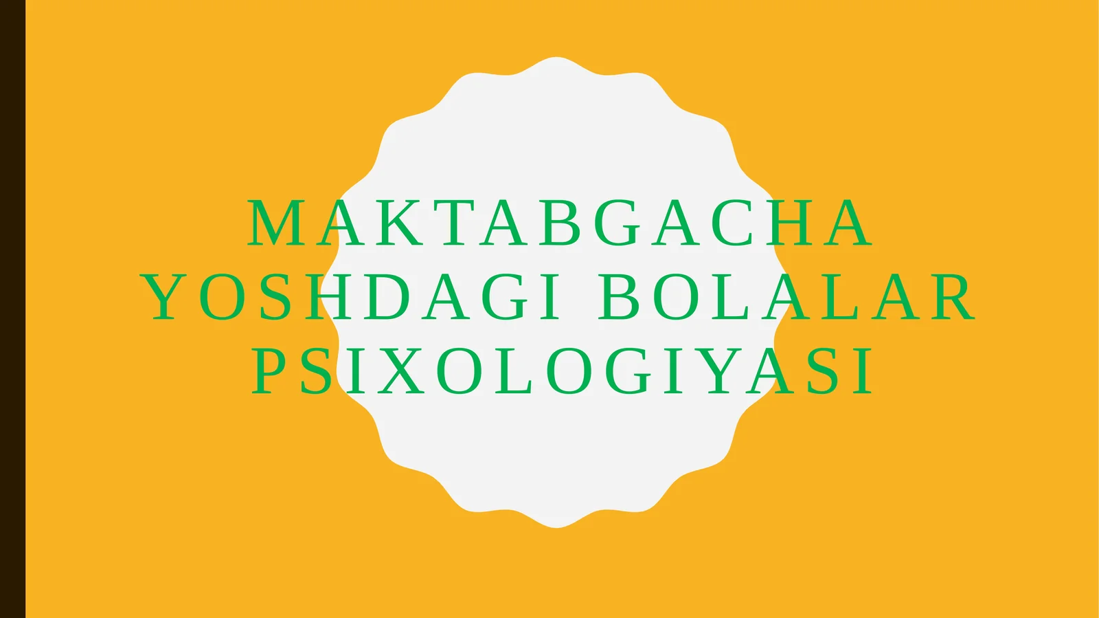 MAKTABGACHA YOSHDAGI BOLALAR PSIXOLOGIYASI