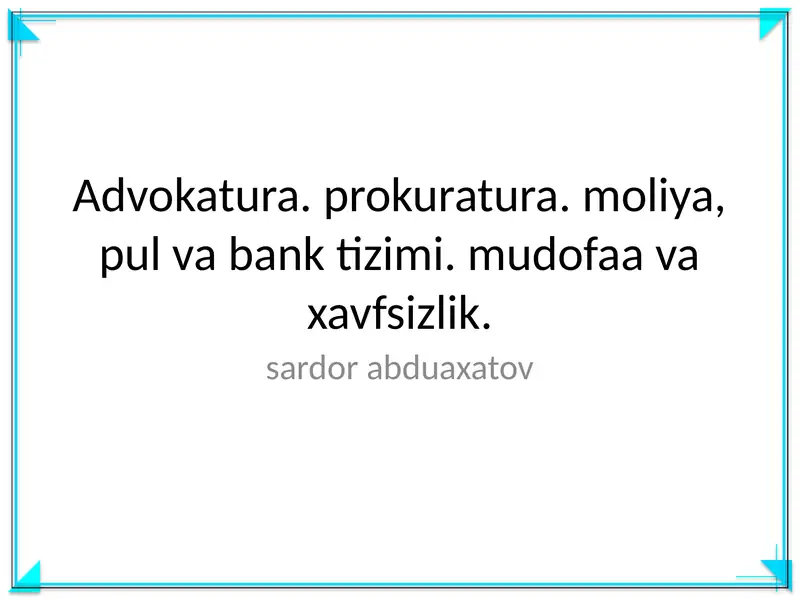 Advokatura. prokuratura. moliya, pul va bank tizimi. mudofaa va xavfsizlik