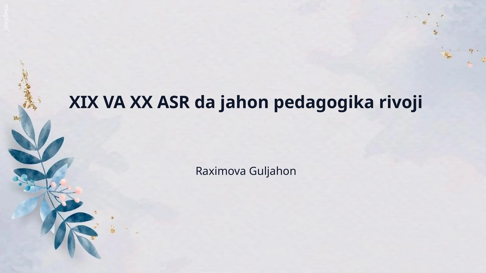 XIX VA XX ASR da jahon pedagogika rivoji