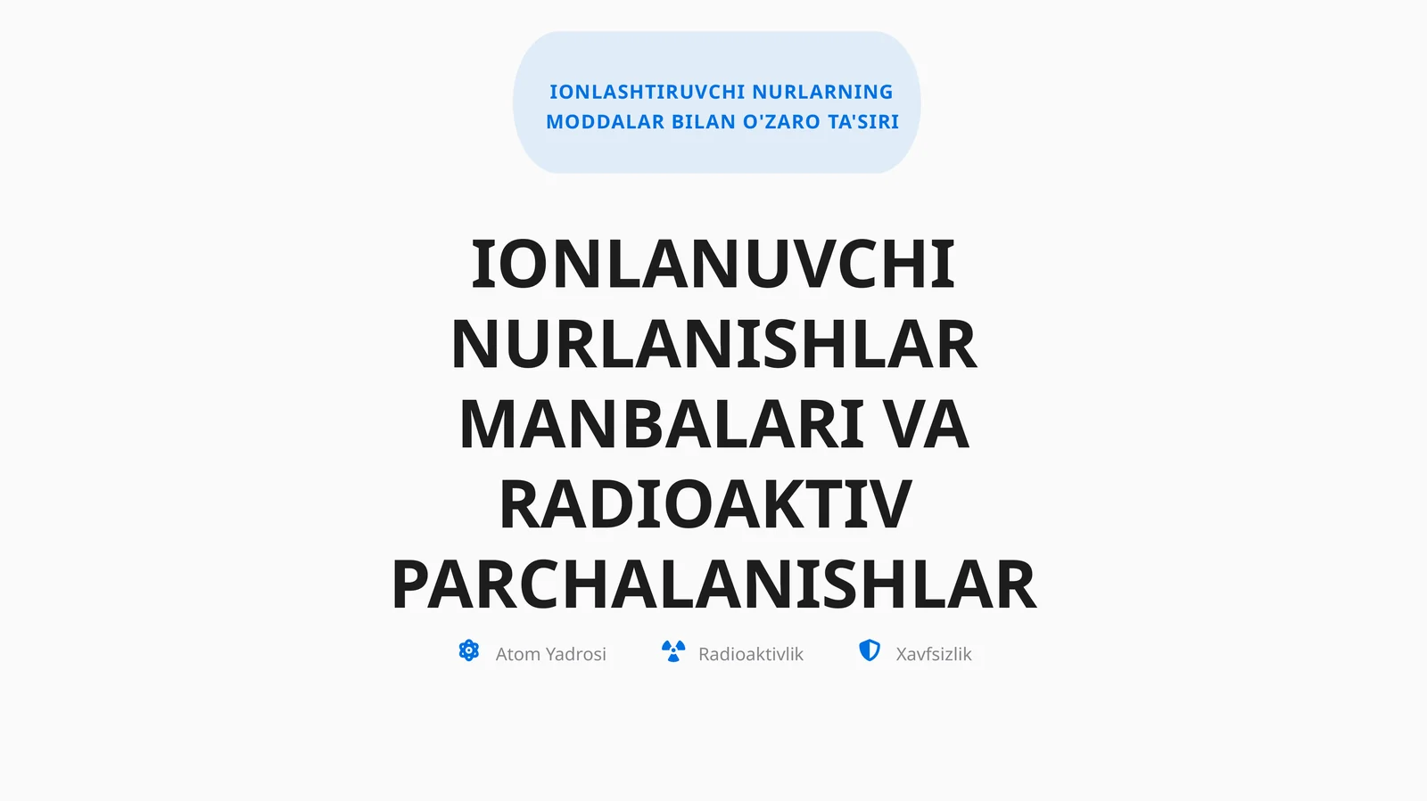 Ionlanuvchi nurlanishlar manbalari va radioaktiv parchalanishlar | Fizika prezentatsiya PPT