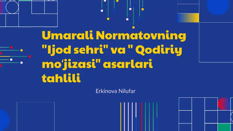 Umarali Normatovning "Ijod sehri" va " Qodiriy moʻjizasi" asarlari tahlili