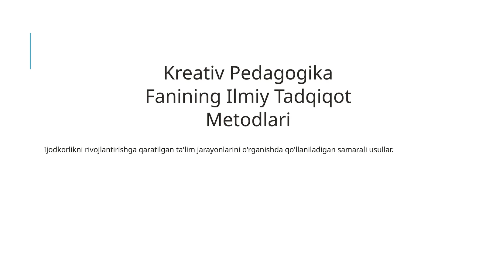Kreativ Pedagogika Fanining Ilmiy Tadqiqot Metodlari