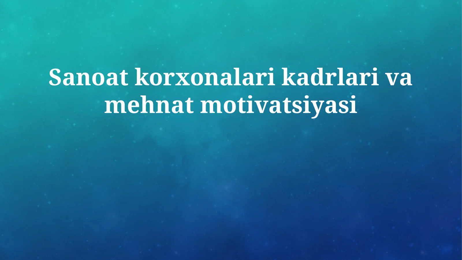 Sanoat korxonalari kadrlari va mehnat motivatsiyasi