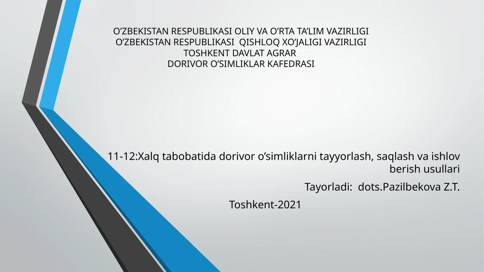 Tayorladi: dots.Pazilbekova Z.T