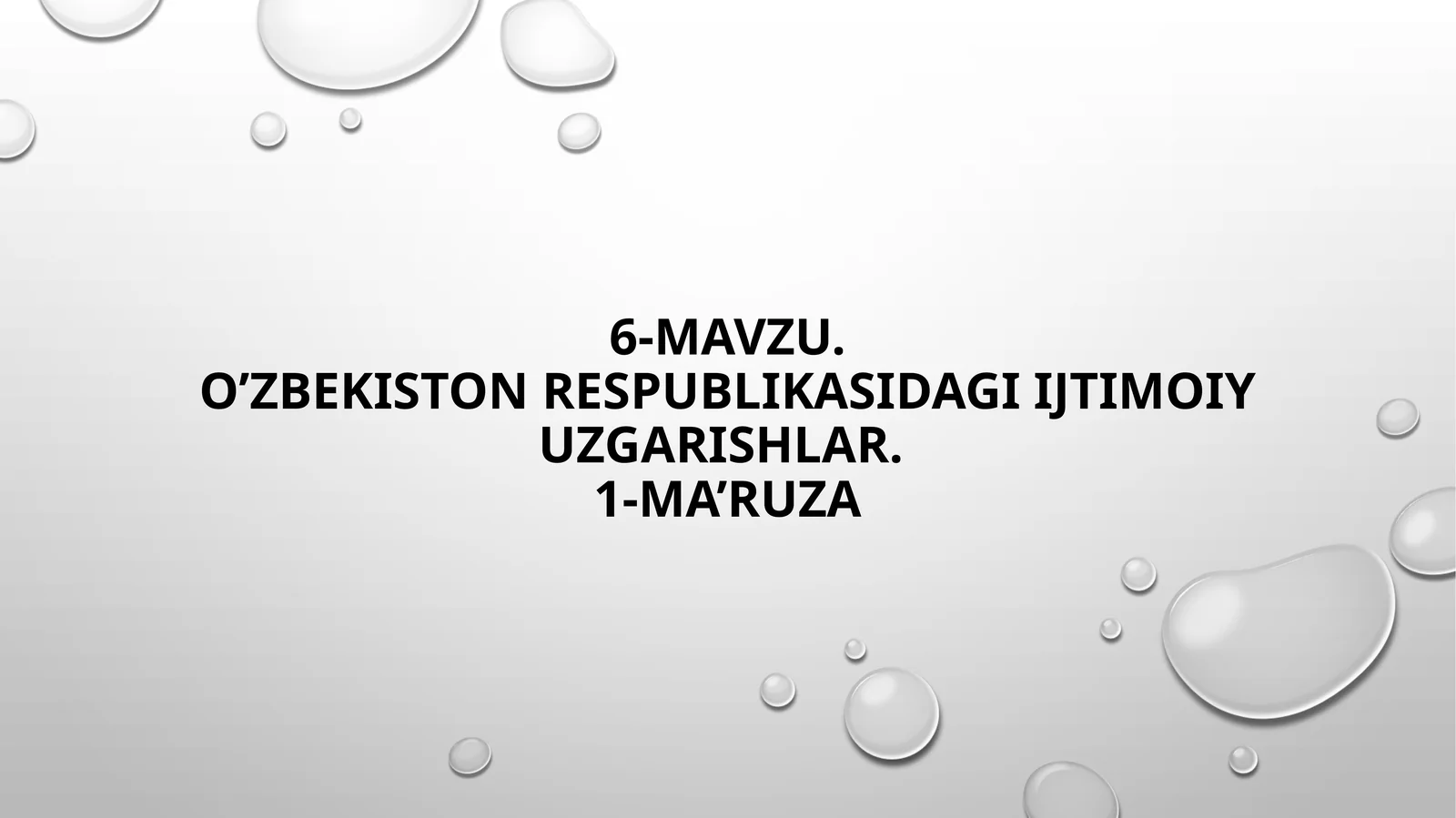6-mavzu.O’zbekistonRespublikasidagiijtimoiyuzgarishlar.1-ma’ruza