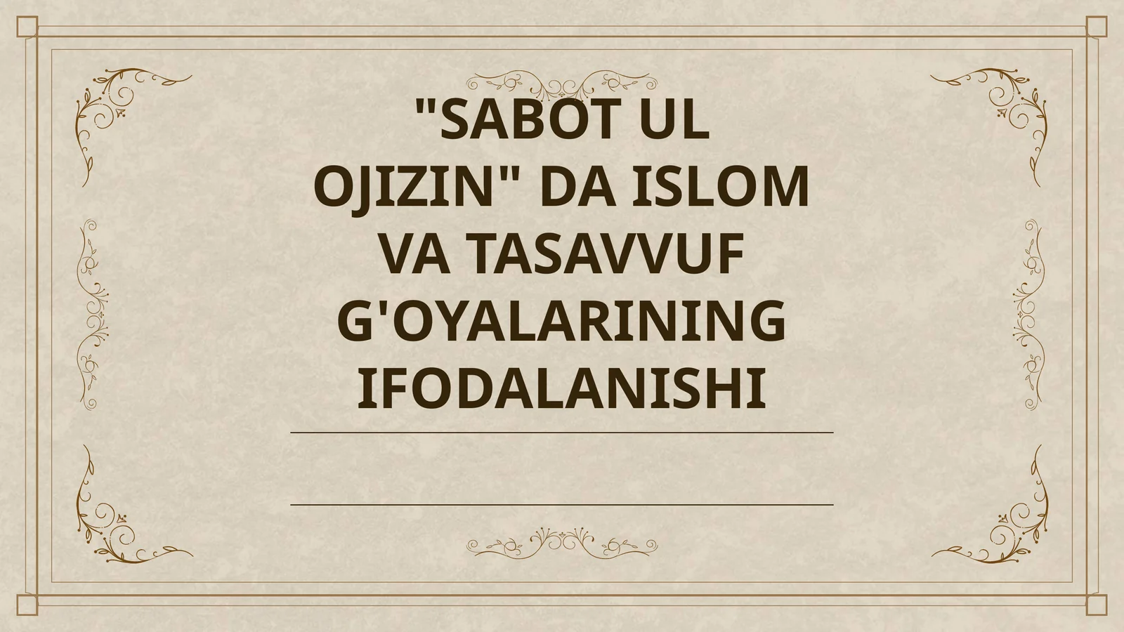 "SABOT UL OJIZIN" DA ISLOM VA TASAVVUF G'OYALARINING IFODALANISHI
