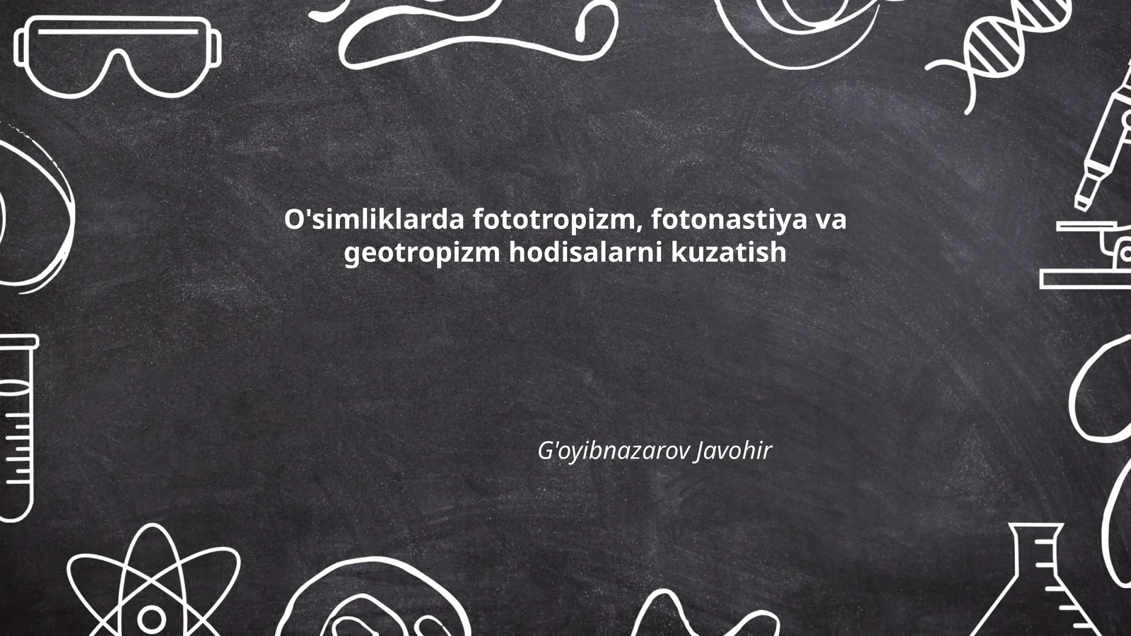 O'simliklarda fototropizm, fotonastiya va geotropizm hodisalarni kuzatish