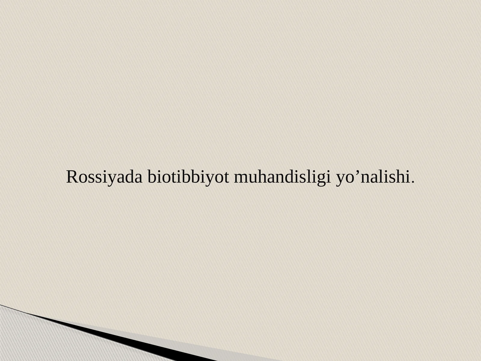 Rossiyadabiotibbiyot muhandisligi yo’nalishi