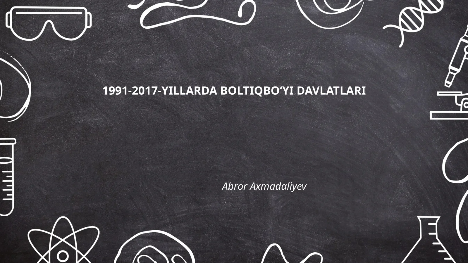 1991-2017-YILLARDA BOLTIQBOʻYI DAVLATLARI