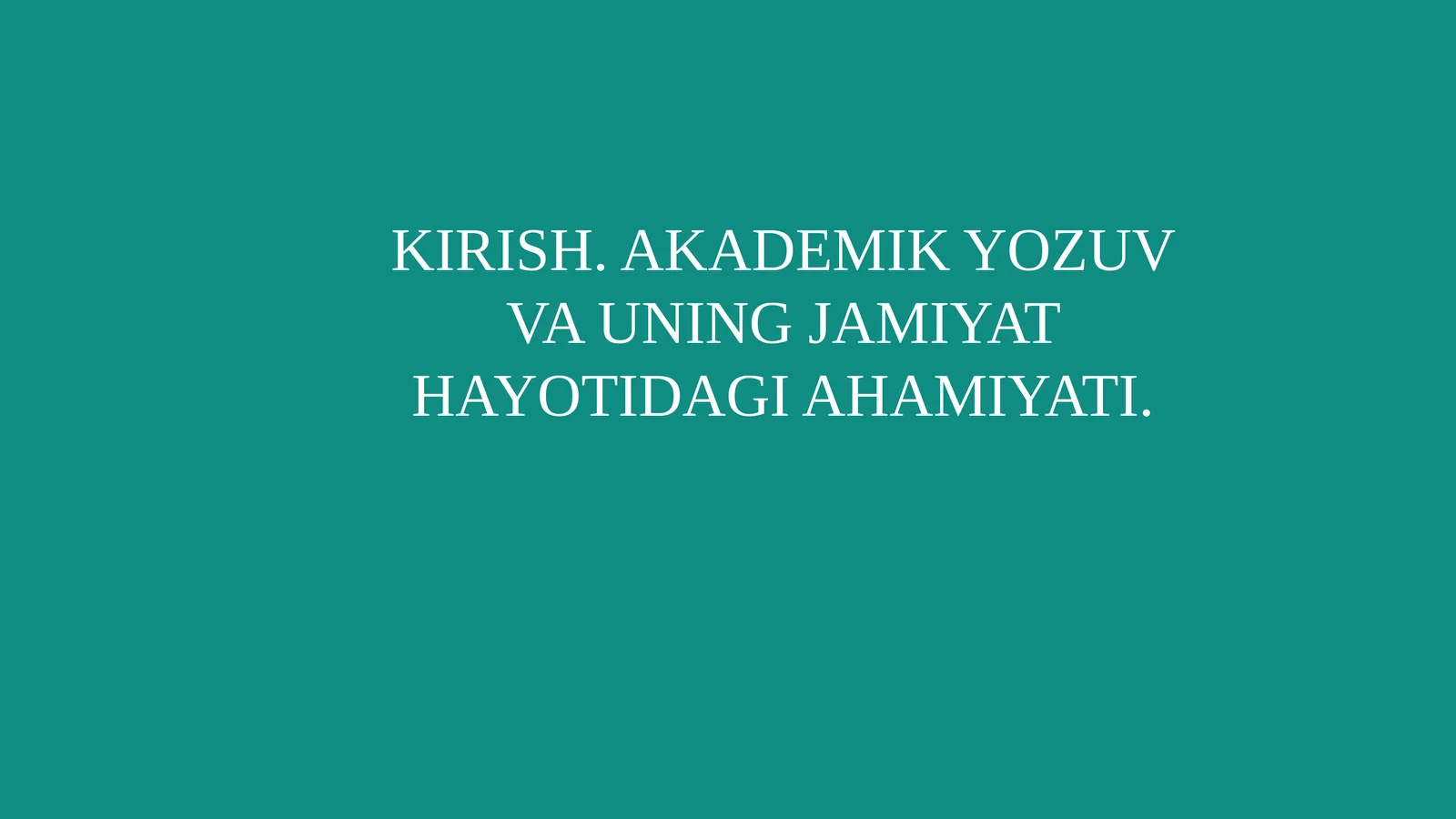 AKADEMIK YOZUV VA UNING JAMIYAT HAYOTIDAGI AHAMIYATI