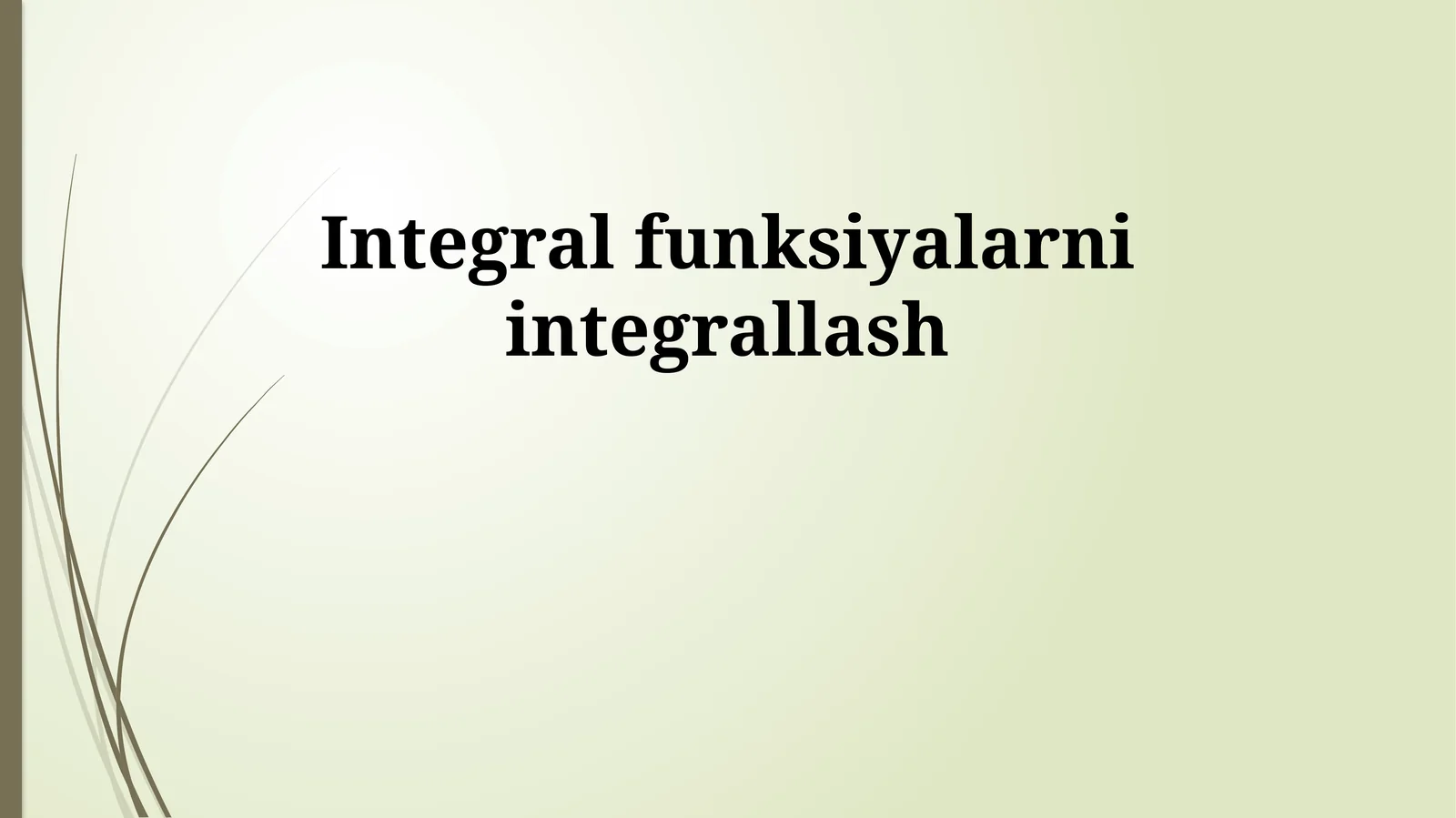 Integral funksiyalarni integrallash