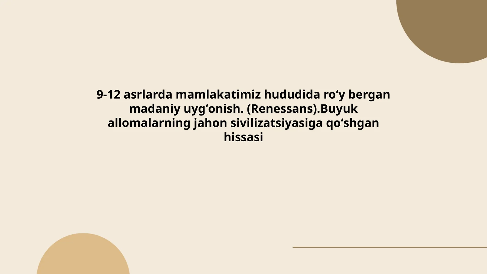 9-12 asrlarda mamlakatimiz hududida madaniy uygʻonishning umumiy xususiyatlari