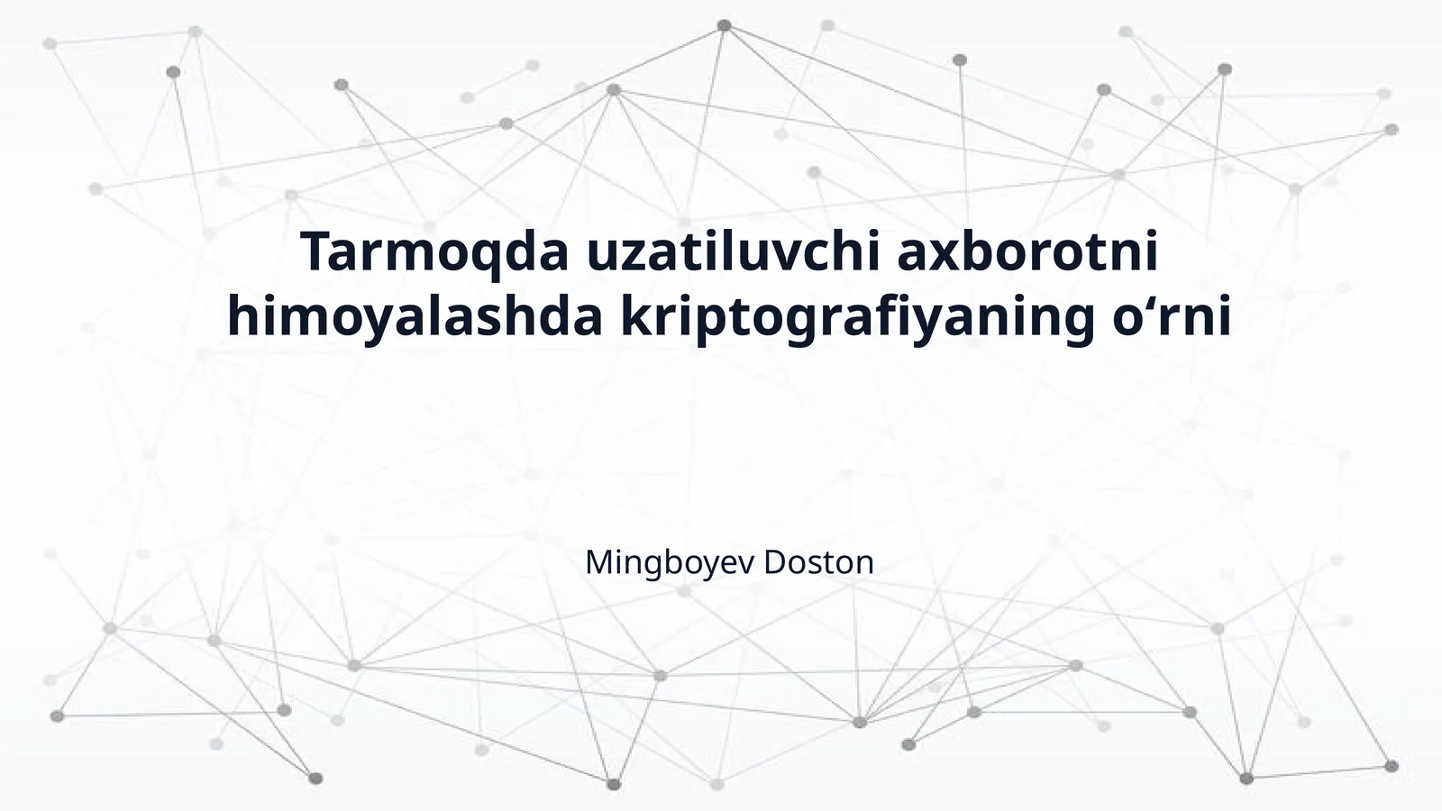 Tarmoqda uzatiluvchi axborotni himoyalashda kriptografiyaning oʻrni