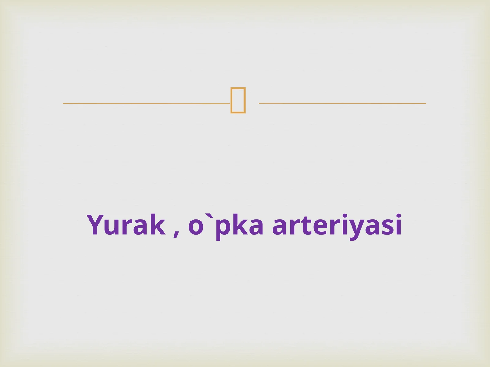 YURAK O'PKA ARTERIYASI