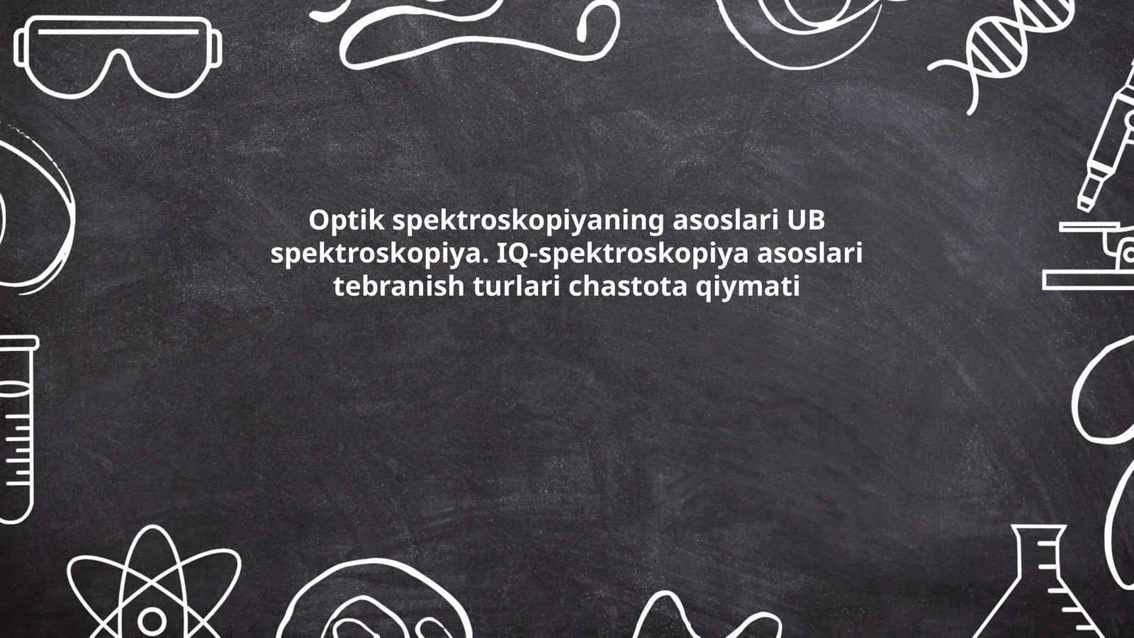 Optik spektroskopiya: asoslari va tebranish turlari