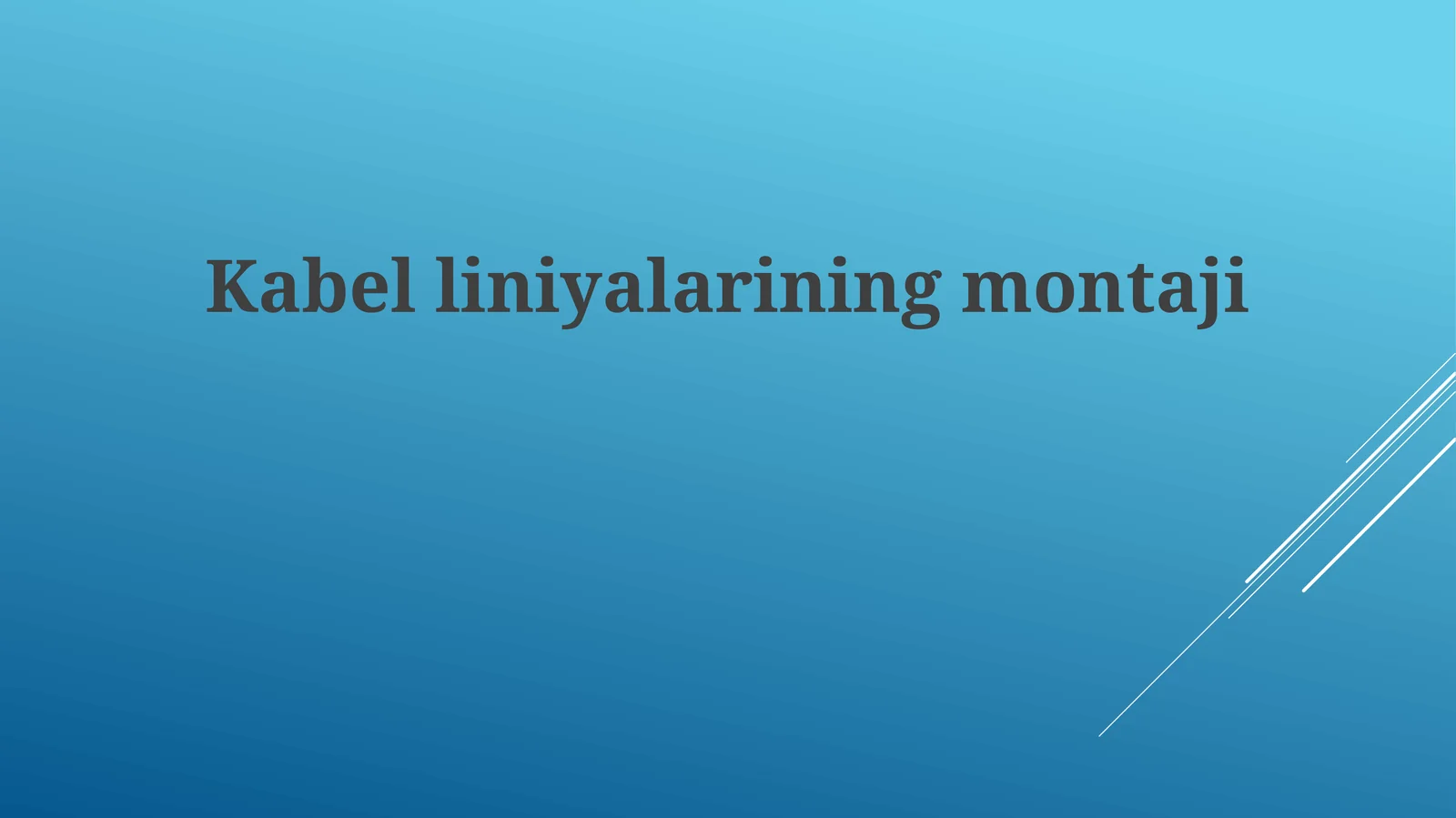 Kabelliniyalariningmontaji
