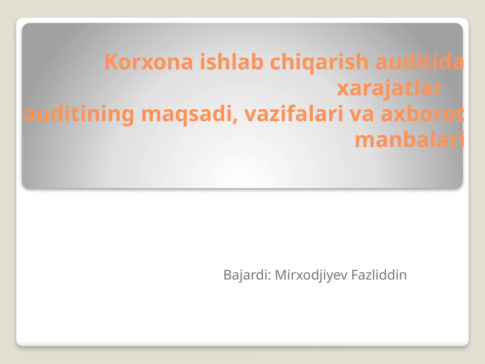 Korxona ishlab chiqarish auditida xarajatlar auditining maqsadi, vazifalari va axborot manbalari