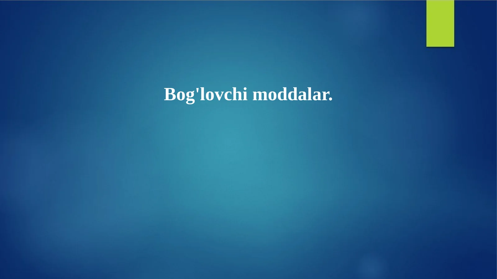 Bog'lovchi moddalar.