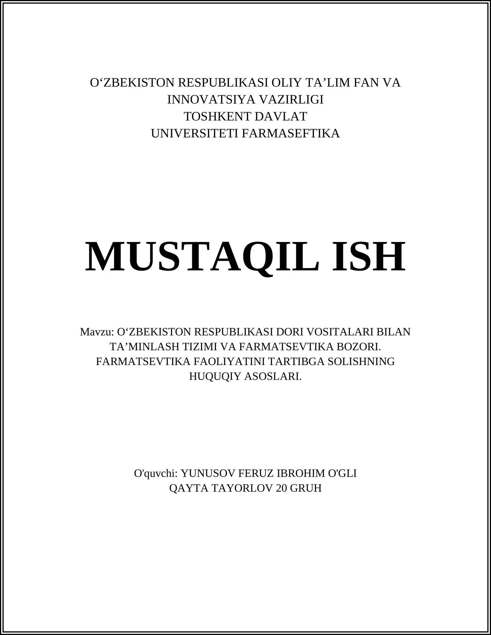 O‘ZBEKISTON RESPUBLIKASI DORI VOSITALARI BILAN TA’MINLASH TIZIMI VA FARMATSEVTIKA BOZORI. FARMATSEVTIKA FAOLIYATINI TARTIBGA SOLISHNING HUQUQIY ASOSLARI