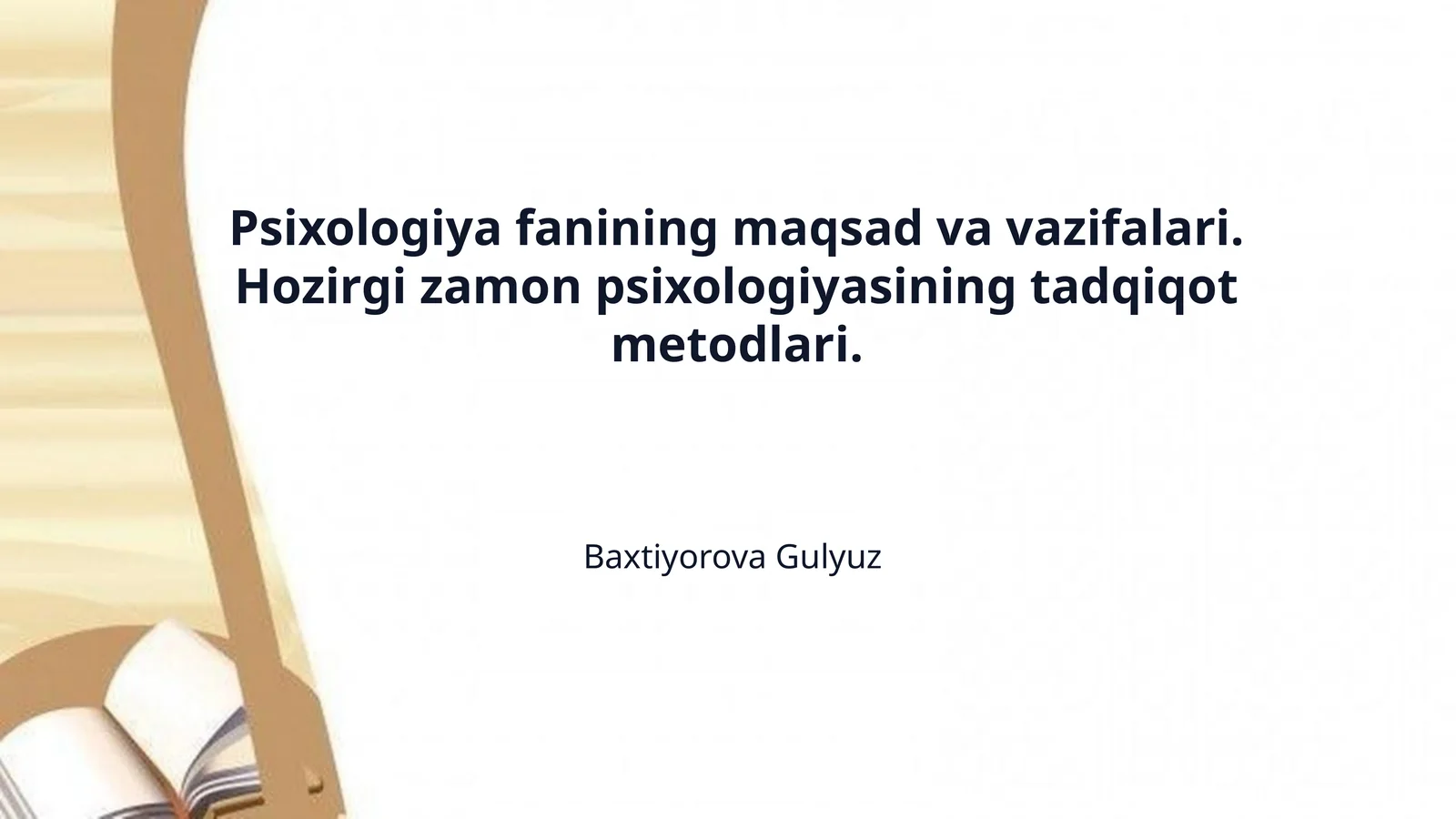 Psixologiya fanining maqsad va vazifalari. Hozirgi zamon psixologiyasining tadqiqot metodlari.