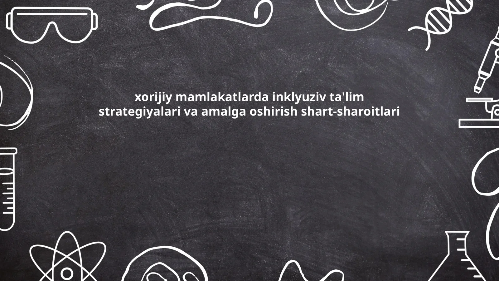 xorijiy mamlakatlarda inklyuziv ta'lim strategiyalari va amalga oshirish shart-sharoitlari