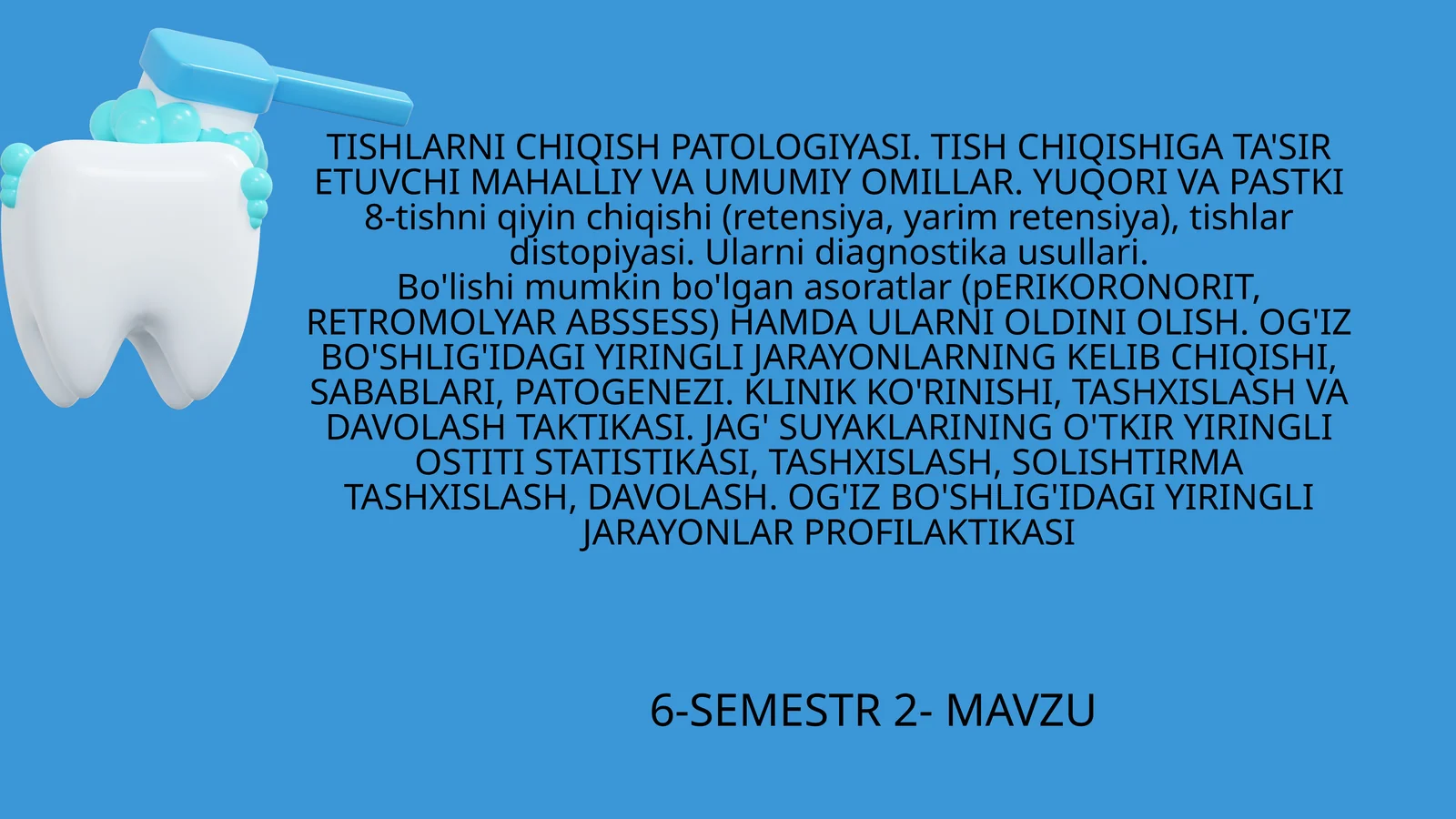 TISHLARNI CHIQISH PATOLOGIYASI. TISH CHIQISHIGA TA'SIR ETUVCHI MAHALLIY VA UMUMIY OMILLAR. YUQORI VA PASTKI