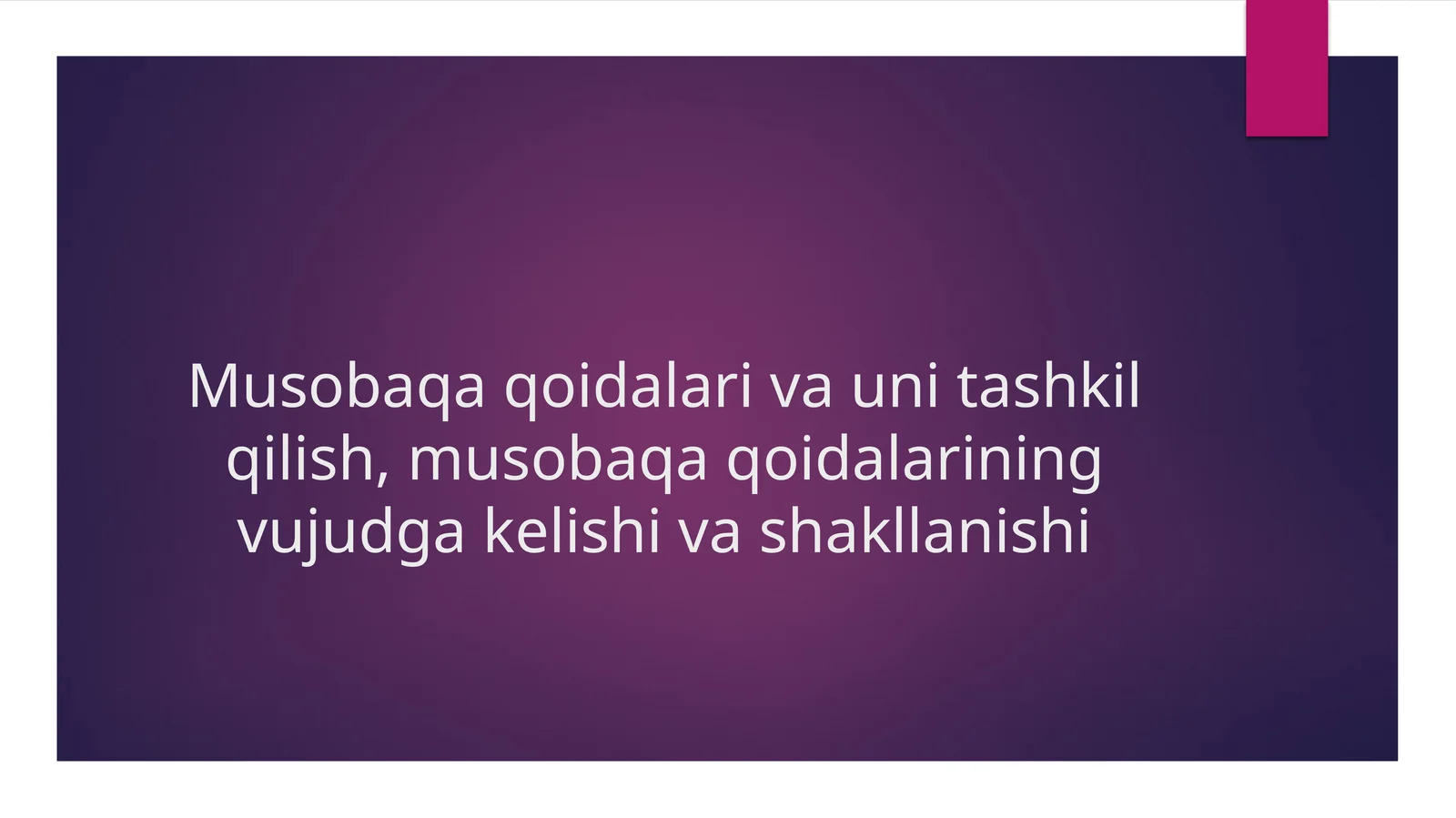 Musobaqa qoidalari va uning tashkil qilishi