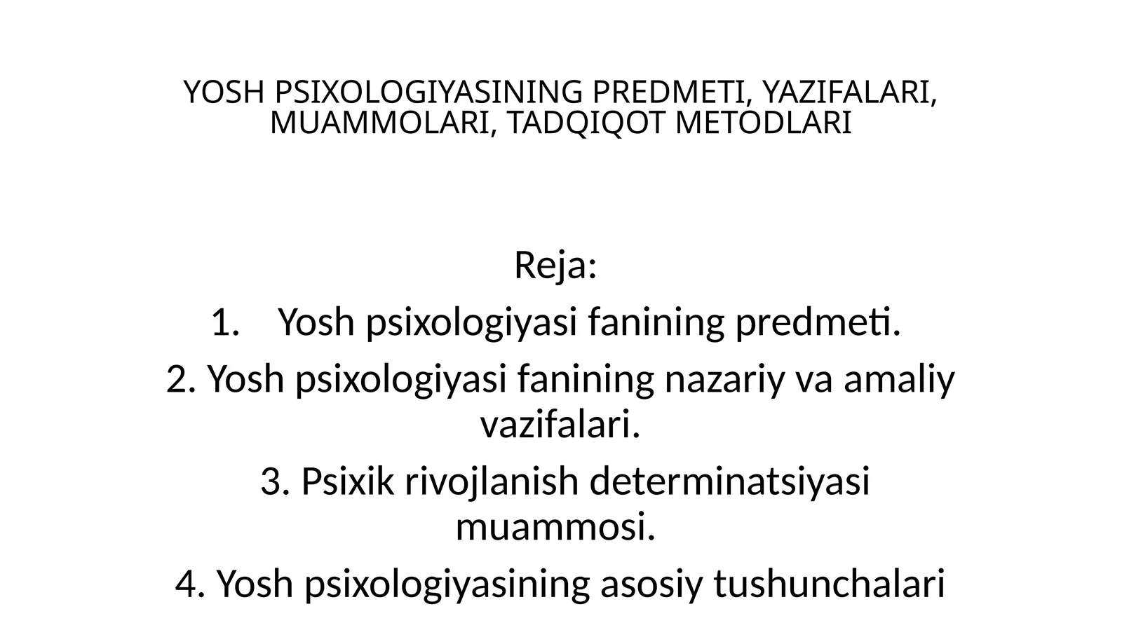 YOSH PSIXOLOGIYASINING PREDMETI, YAZIFALARI, MUAMMOLARI, TADQIQOT METODLARI